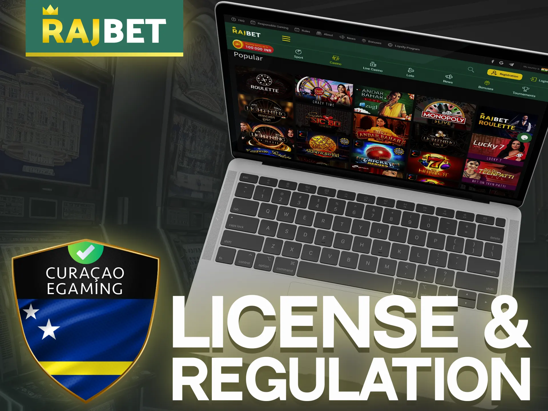 Rajbet Casino is licensed by Curacao eGaming.