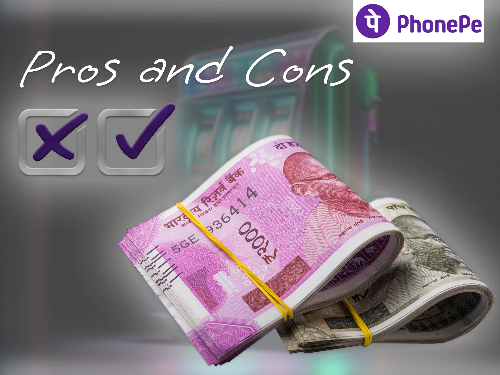 Familiarise yourself with the main pros and cons of PhonePe.