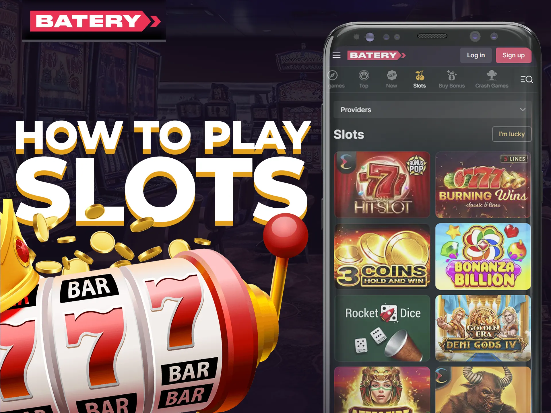 To start playing slots on Batery App you need to register, log in and choose a slot.