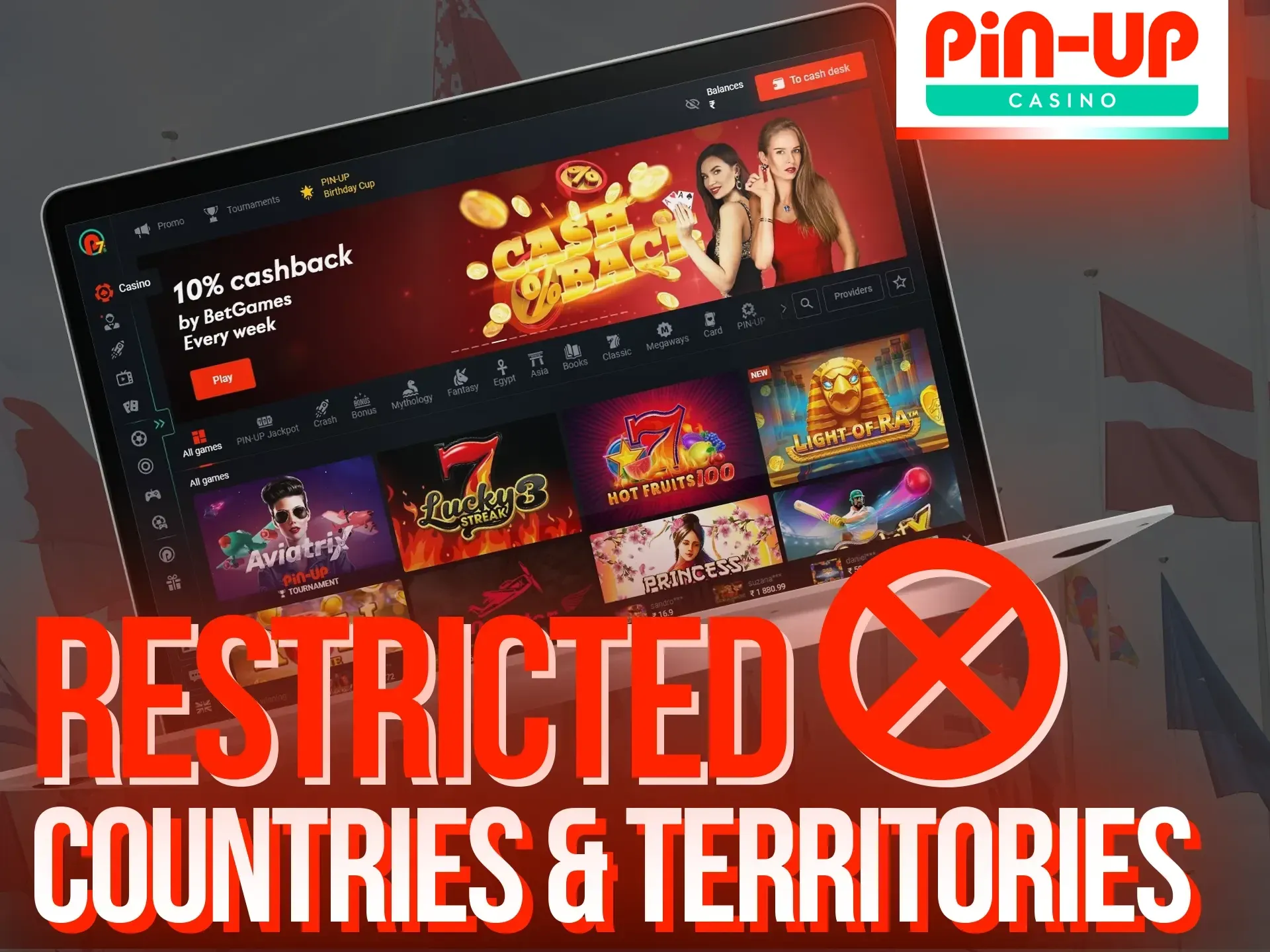 There are several countries where Pin-Up online casino is banned.
