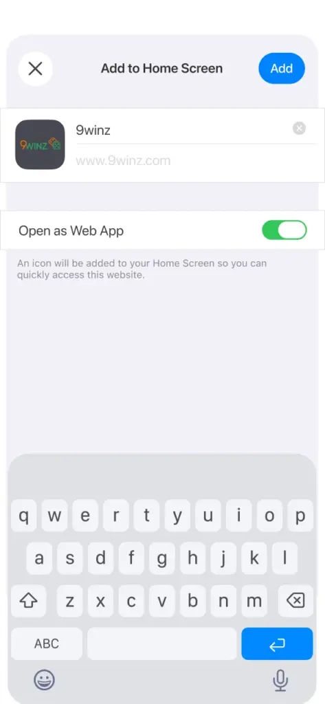 Tap add to home screen at 9winz, and confirm your choice.