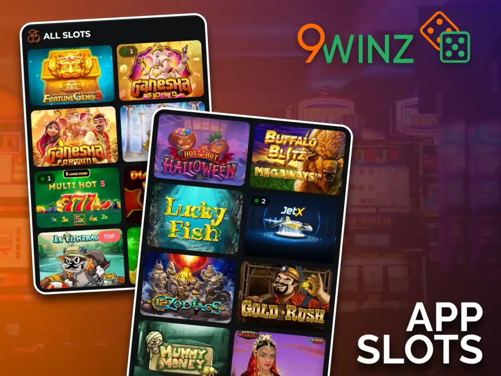 Open the 9winz app slots section, and find top rated titles.